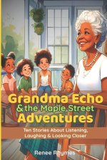 Grandma Echo & The Maple Street Adventures