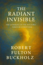The Radiant Invisible