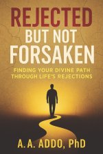 Rejected But Not Forsaken