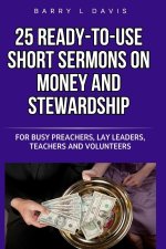 25 Ready-To-Use Short Sermons on Money and Stewardship