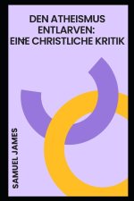 DEN ATHEISMUS ENTLARVEN