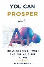 You Can Prosper With AI