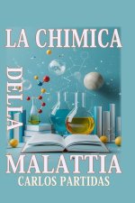 LA CHIMICA DELLA MALATTIA