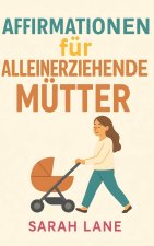 Affirmationen für Alleinerziehende Mütter