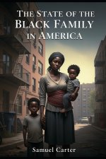 The State of the Black Family in America
