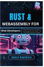 Rust & WebAssembly for Web Developers
