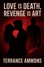 Love is Death, Revenge is Art
