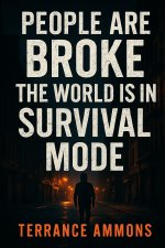 People Are Broke, The World Is in Survival Mode