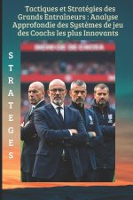 Tactiques et stratégies des grands entraîneurs