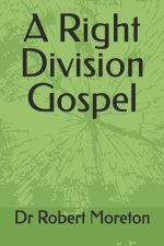 A Right Division Gospel