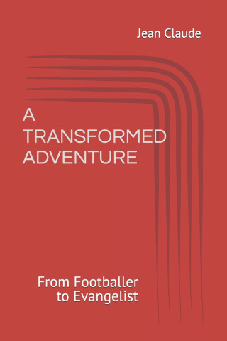 A TRANSFORMED ADVENTURE