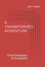 A TRANSFORMED ADVENTURE