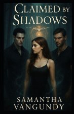 Claimed By The Shadows