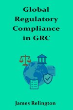 Global Regulatory Compliance in GRC