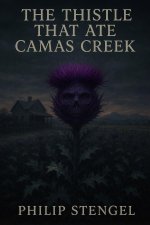 The Thistle That Ate Camas Creek