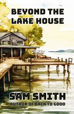 BEYOND THE LAKE HOUSE
