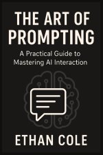 The Art of Prompting