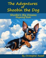 The Adventures of Shoobin the Dog