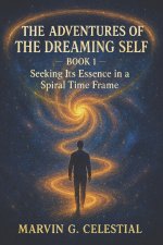 The Adventures of the Dreaming Self - Book 1