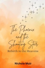 The Phoenix and the Shooting Star