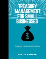 Treasury Management for Small Businesses
