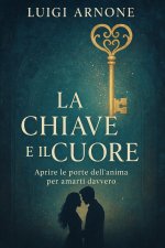 LA CHIAVE E IL CUORE