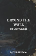 BEYOND THE WALL