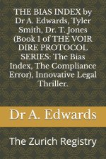 THE BIAS INDEX by Dr A. Edwards, Tyler Smith, Dr. T. Jones (Book 1 of THE VOIR DIRE PROTOCOL SERIES