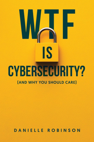 WTF is Cybersecurity?