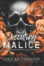 Executing Malice