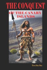 THE CONQUEST OF THE CANARY ISLANDS