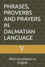 PHRASES, PROVERBS AND PRAYERS IN DALMATIAN LANGUAGE