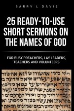 25 Ready-To-Use Short Sermons on the Names of God