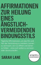 Affirmationen zur Heilung eines ängstlichvermeidenden Bindungsstils