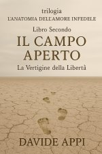 Trilogia L'Anatomia Dell'Amore Infedele Libro Secondo IL CAMPO APERTO