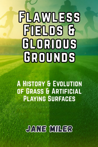 Flawless Fields & Glorious Grounds
