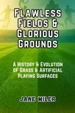 Flawless Fields & Glorious Grounds