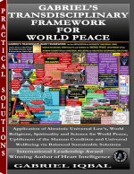 GABRIEL'S TRANSDISCIPLINARY FRAMEWORK FOR WORLD PEACE