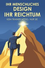 Ihr menschliches Design, Ihr Reichtum