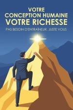 Votre conception humaine, votre richesse