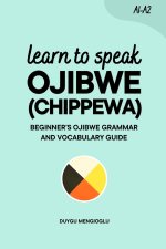Learn to Speak Ojibwe (Chippewa)