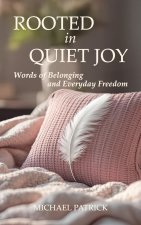 ROOTED in QUIET JOY