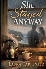 She Stayed Anyway