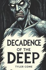 Decadence of the Deep