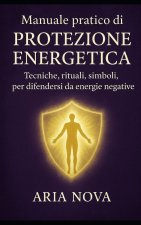 Manuale pratico di Protezione Energetica