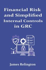 Financial Risk and Simplified Internal Controls in GRC