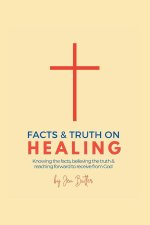 Facts and Truth on Healing
