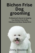 BICHON FRISE DOG GROOMING GUIDE