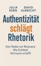 Authentizität schlägt Rhetorik
