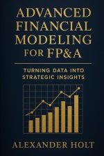 Advanced Financial Modeling for FP&A
